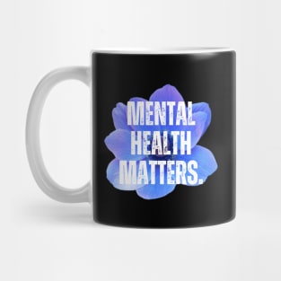 Mental Health Matters Mental Health Awareness Mug